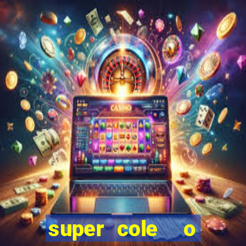 super cole  o 7784 jogos para pc download